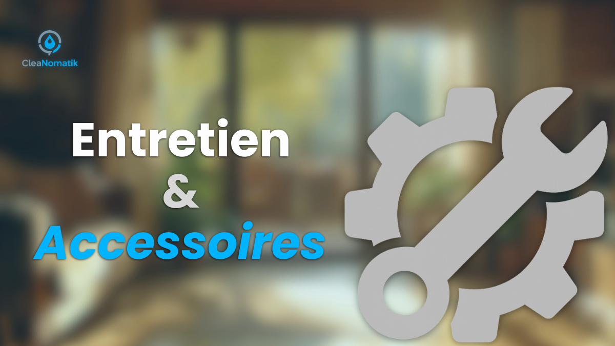 You are currently viewing Entretien et Accessoires